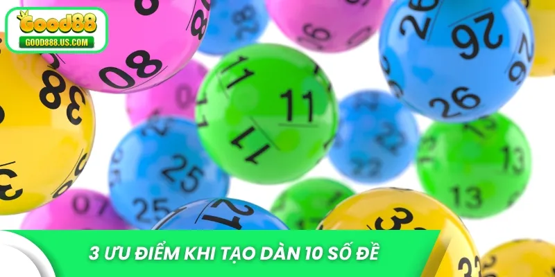 3 ưu điểm khi tạo dàn 10 số đề
