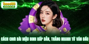 Cách Chơi Bài Mậu Binh Hấp Dẫn, Thắng Nhanh Từ Ván Đầu