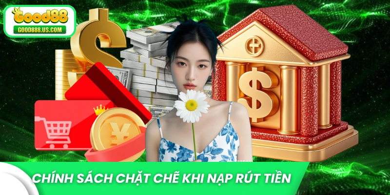 Chính sách chặt chẽ đối với thanh toán nạp rút