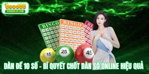 Dàn Đề 10 Số| Bí Quyết Chốt Dàn Số Online Hiệu Quả 2025