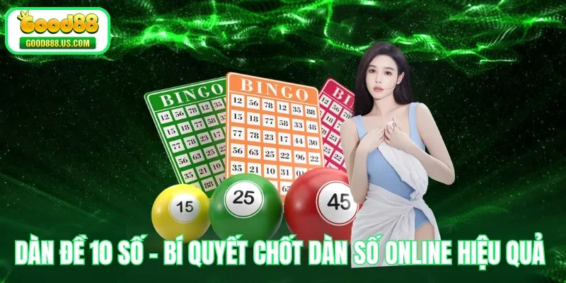 Dàn Đề 10 Số| Bí Quyết Chốt Dàn Số Online Hiệu Quả 2025