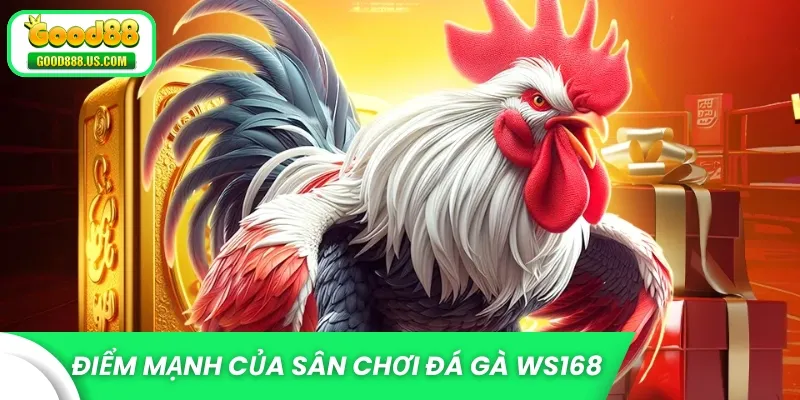 Điểm mạnh của sân chơi đá gà WS168