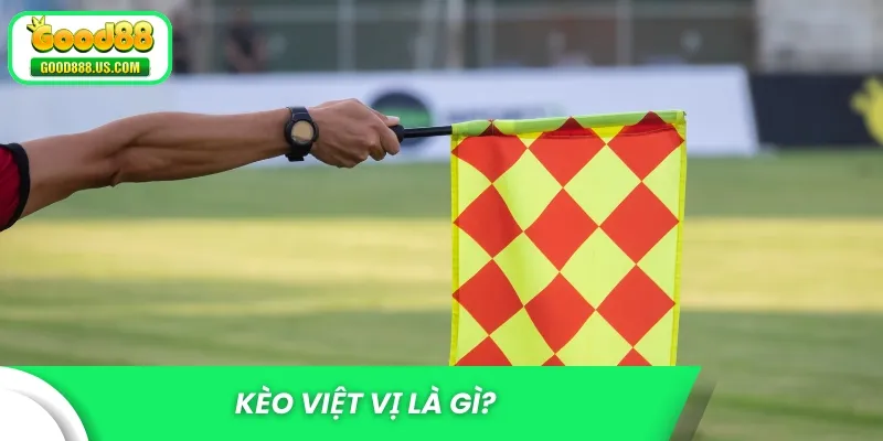 Kèo việt vị là gì?