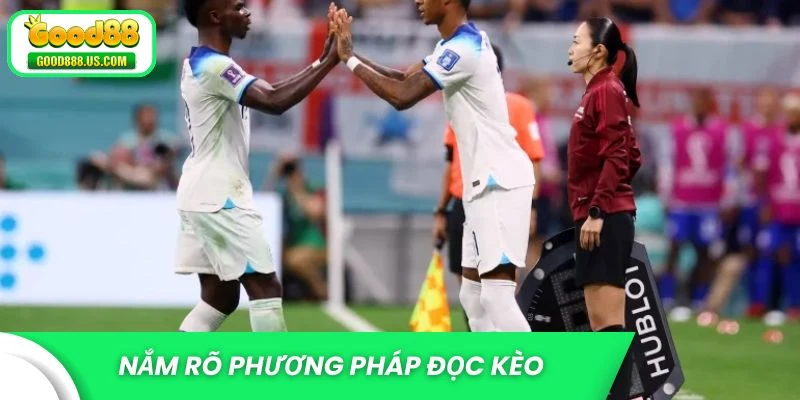 Nắm rõ phương pháp đọc kèo và phát hiện bẫy tỷ lệ