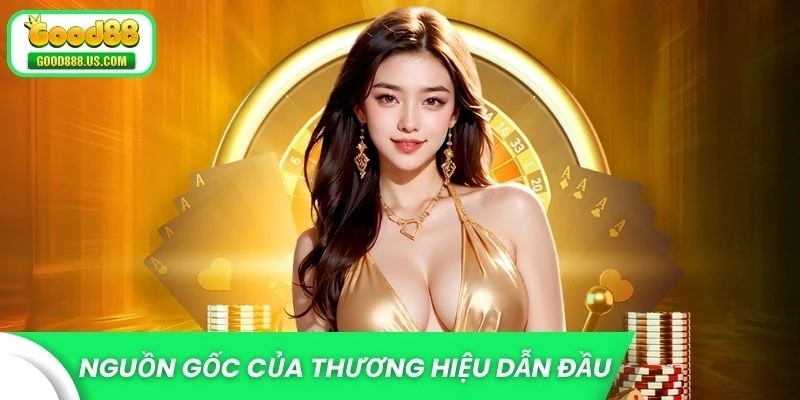 Nguồn gốc ra đời của thương hiệu dẫn đầu