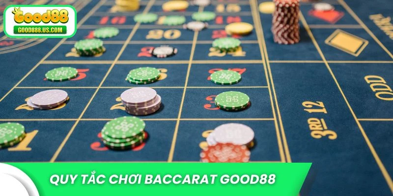 Quy tắc chơi baccarat Good88