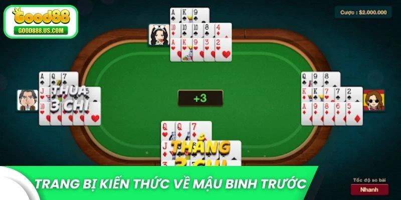 Trang bị kiến thức về Mậu Binh trước khi bắt đầu