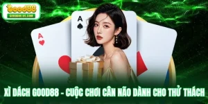 Xì Dách Good88 - Cuộc Chơi Cân Não Dành Cho Thử Thách